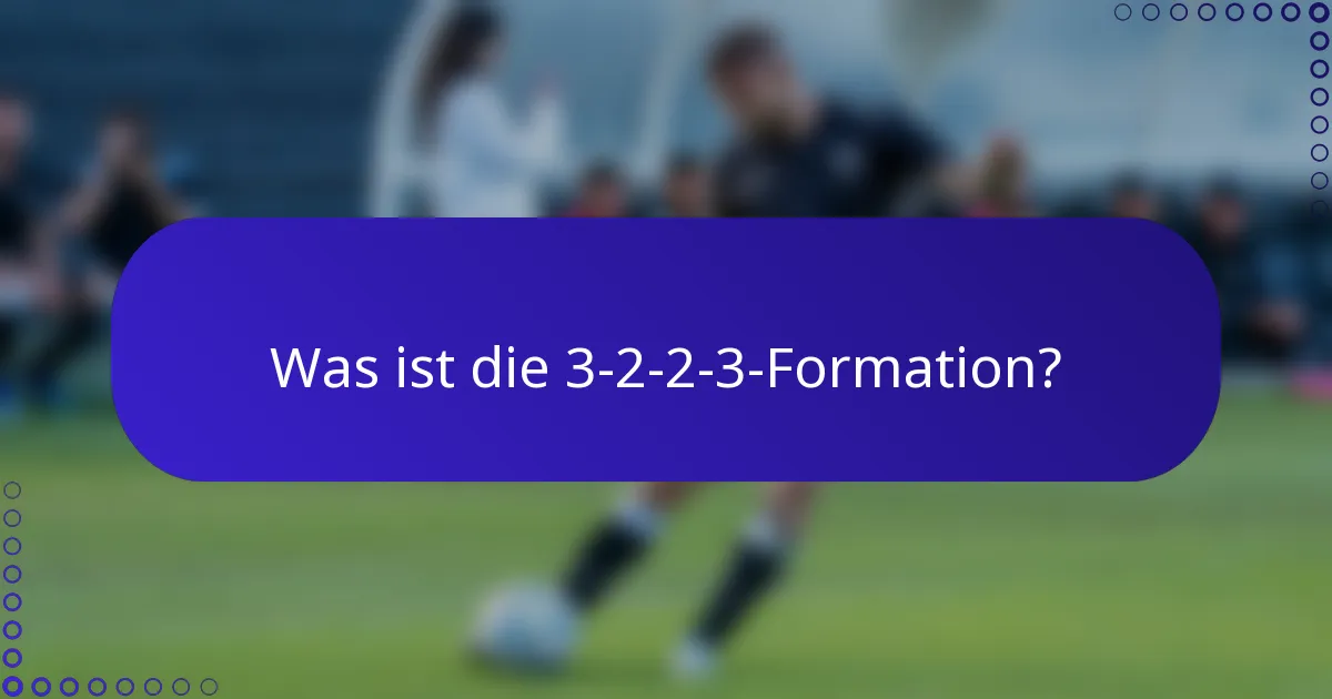 Was ist die 3-2-2-3-Formation?