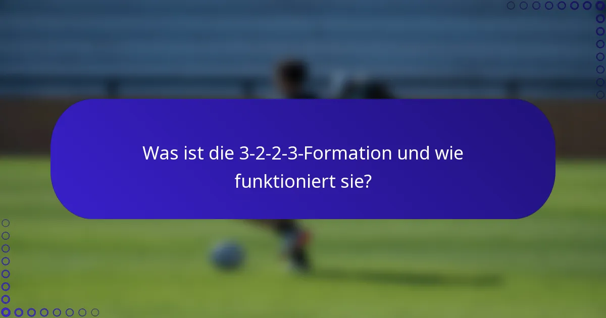 Was ist die 3-2-2-3-Formation und wie funktioniert sie?
