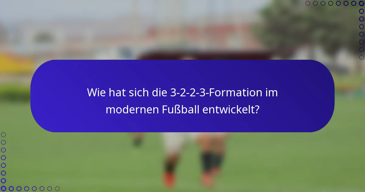 Wie hat sich die 3-2-2-3-Formation im modernen Fußball entwickelt?